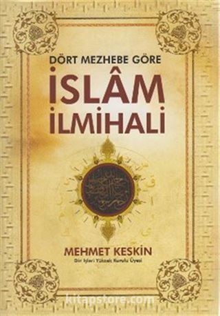 Dört Mezhebe Göre İslam İlmihali