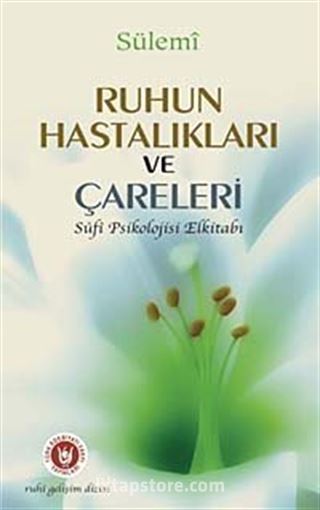 Ruhun Hastalıkları ve Çareleri