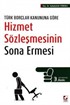 Türk Borçlar Kanununa Göre Hizmet Sözleşmesinin Sona Ermesi