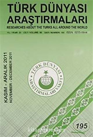 Türk Dünyası Araştırmaları Vakfı Tarih Dergisi Kasım-Aralık 2011 / Sayı 195