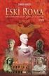 Eski Roma / Bir İmparatorluğun Yükselişi ve Çöküşü