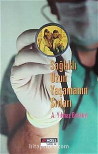 Sağlıklı Uzun Yaşamanın Sırları