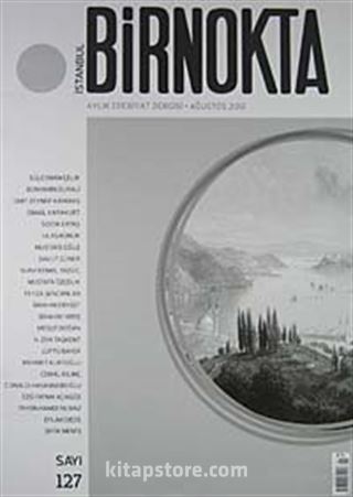 Bir Nokta / Aylık Edebiyat Dergisi / Yıl: 12 / Sayı:127 Ağustos 2012
