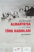 Göç Sürecinde Almanya'da (1.ve 2. Nesil) Türk Kadınları