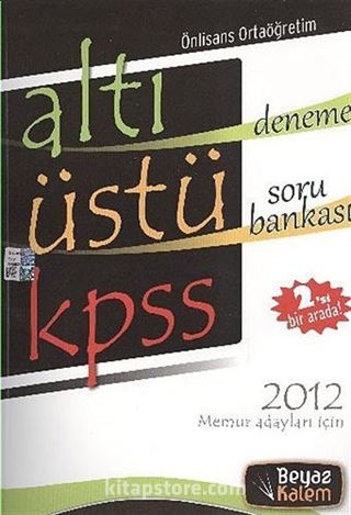 Altı Üstü KPSS Deneme Soru Bankası 2012