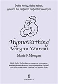 Hypnobirthing Mongan Yöntemi / Daha Kolay Daha Rahat Güvenli Bir Doğuma Doğal Bir Yaklaşım