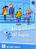 In bocca al lupo ragazzi! 1 A1-A2 (Kitap+CD) Temel Seviyede İtalyanca (11-14 yaş)