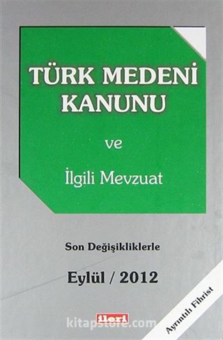Türk Medeni Kanunu ve İlgili Mevzuat Son Değişikliklerle