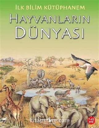 Hayvanların Dünyası / İlk Bilim Kütüphanem