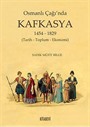 Osmanlı Çağı'nda Kafkasya 1454-1829 (Tarih - Toplum - Ekonomi)