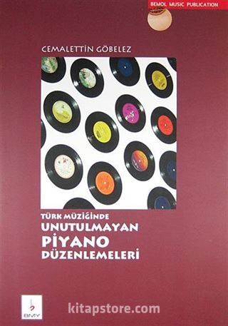 Türk Müziğinde Unutulmayan Piyano Düzenlemeleri
