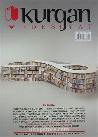 Kurgan Edebiyat İki Aylık Edebiyat ve Kültür Dergisi Yıl:2 Sayı:8 Temmuz-Ağustos 2012