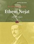 Bir Meşrutiyet Aydını Ethem Nejat 1887-1921