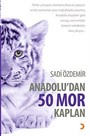 Anadolu'dan 50 Mor Kaplan
