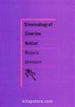 Sinematograf Üzerine Notlar