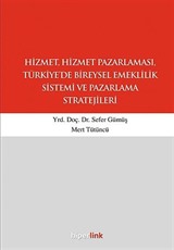Hizmet, Hizmet Pazarlaması, Türkiye'de Bireysel Emeklilik Sistemi ve Pazarlama Stratejileri