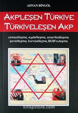 AKP'leşen Türkiye Türkiyeleşen AKP