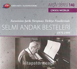TRT Arşiv Serisi 140 / Erovision Şarkı Yarışması Türkiye Finallerinde Selmi Andak Bestelleri 1975-1995