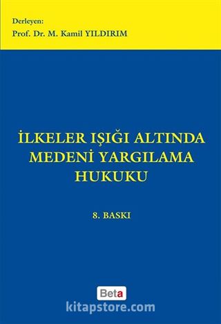 İlkeler Işığı Altında Medeni Yargılama Hukuku