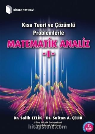 Kısa Teori ve Çözümlü Problemlerle Matematik Analiz 1
