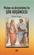 Platon ve Aristoteles'te Şiir Düşüncesi