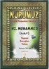 Nurumuz Sevgili Peygamber Efendimiz Hz. Muhammed (s.a.v.) Yaşamı Savaşları Vefatı