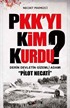 PKK'yı Kim Kurdu?