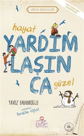 Hayat Yardımlaşınca Güzel / Erdem Hikayeleri