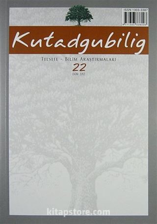 Kutadgubilig Felsefe-Bilim Araştırmaları Dergisi Sayı 22 Ekim 2012