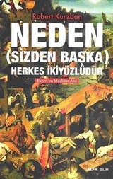 Neden (Sizden Başka) Herkes İkiyüzlüdür