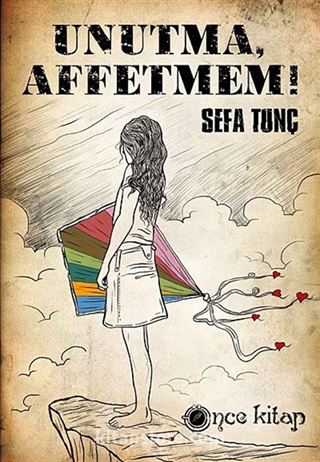 Unutma, Affetmem!