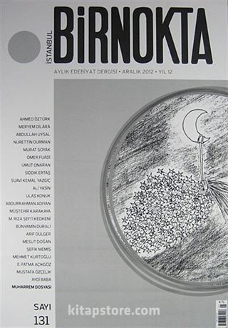 Bir Nokta / Aylık Edebiyat Dergisi / Yıl: 12 / Sayı:131 Aralık 2012