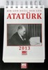 Bir Gün Değil Her Gün Atatürk / 2013 Atatürk Takvimi