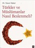 Türkler ve Müslümanlar Nasıl Beslenmeli? cep boy