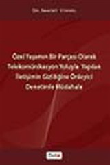 Özel Yaşamın Bir Parçası Olarak Telekomünikasyon Yoluyla Yapılan İletişimin Gizliliğine Önleyici Denetimle Müdehale ciltli