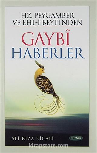 Hz. Peygamber ve Ehl-i Beyti'nden Gaybi Haberler