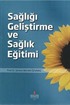 Sağlığı Geliştirme ve Sağlık Eğitimi