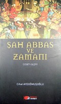 Şah Abbas ve Zamanı (1587-1629)