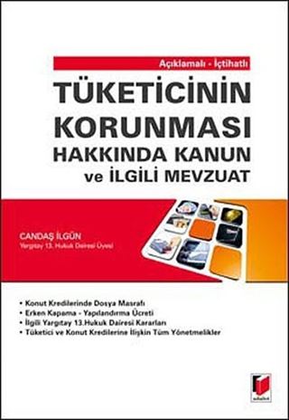 Açıklamalı-İçtihatlı Tüketicinin Korunması Hakkında Kanun ve İlgili Mevzuat
