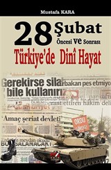 28 Şubat Öncesi ve Sonrası Türkiye'de Dini Hayat