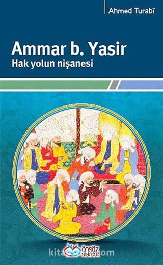 Ammar b. Yasir Hak Yolun Nişanesi