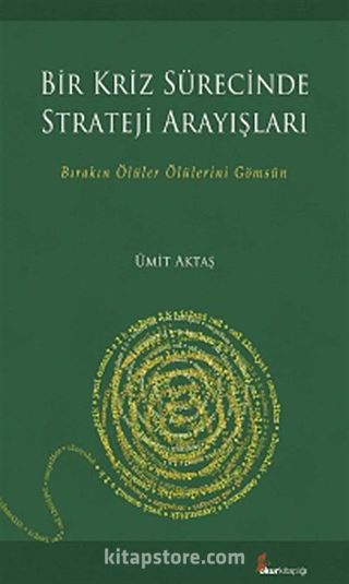 Bir Kriz Sürecinde Strateji Arayışları