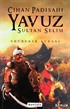Cihan Padişahı Yavuz Sultan Selim