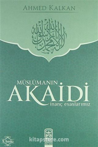 Müslümanın Akaidi İnanç Esaslarımız (ciltli)