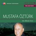 TRT Arşiv Serisi 72 / Mustafa Öztürk Solo Albümler Serisi