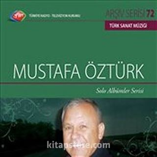 TRT Arşiv Serisi 72 / Mustafa Öztürk Solo Albümler Serisi