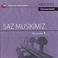 TRT Arşiv Serisi 004 / Saz Musikimiz'den Seçmeler -1