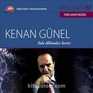 TRT Arşiv Serisi 157 / Kenan Günel Solo Albümler Serisi
