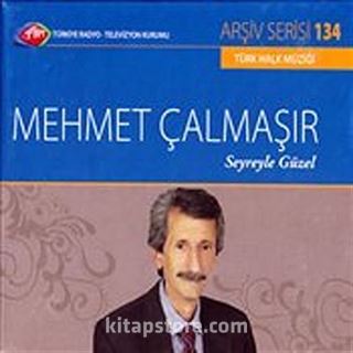 TRT Arşiv Serisi 134 / Mehmet Çalmaşır Seyreyle Güzel
