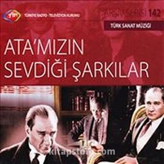 TRT Arşiv Seresi 142 / Ata'mızın Sevdiği Şarkılar